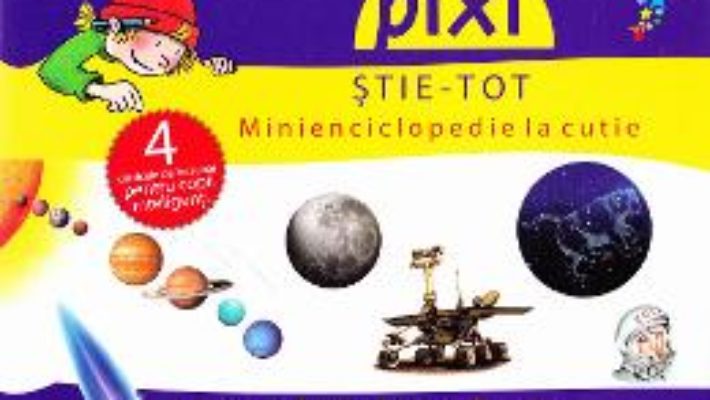 Cartea Pixi stie-tot – Minienciclopedie la cutie – Universul. Viata si civilizatie (download, pret, reducere)