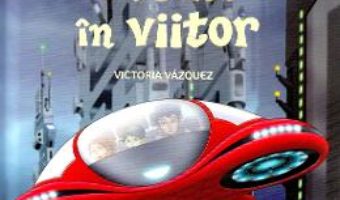 Cartea Masina timpului. Un salt in viitor – Victoria Vazquez, Carlos Jimenez (download, pret, reducere)