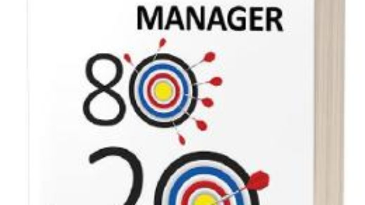 Cartea Manager 80/20 – Richard Koch (download, pret, reducere)