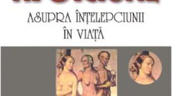 Cartea Aforisme asupra intelepciunii in viata – Arthur Schopenhauer (download, pret, reducere)