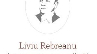 Cartea Liviu Rebreanu intre contemporanii sai – Icu Craciun (download, pret, reducere)