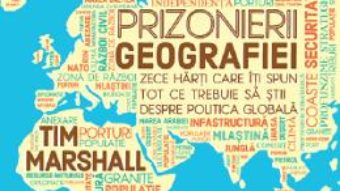 Cartea Prizonierii geografiei – Tim Marshall (download, pret, reducere)