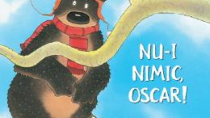 Cartea Nu-i nimic, Oscar! – David Melling (download, pret, reducere)