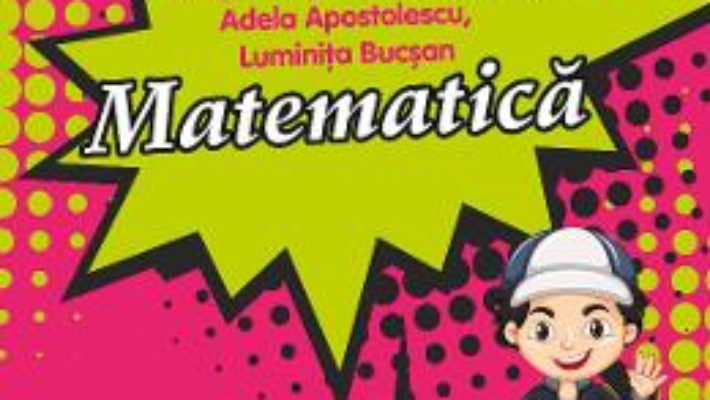 Cartea Matematica – Clasa 4 – Pregatirea pentru concursuri, olimpiade scolare – Georgiana Gogoescu (download, pret, reducere)