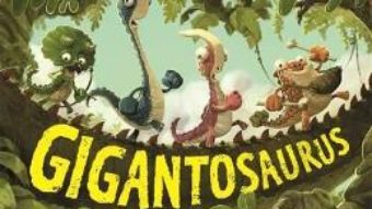 Cartea Gigantosaurus – Jonny Duddle (download, pret, reducere)