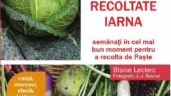 Cartea Cultura legumelor recoltate iarna – Blaise Leclerc, Jean-Jacques Raynal (download, pret, reducere)