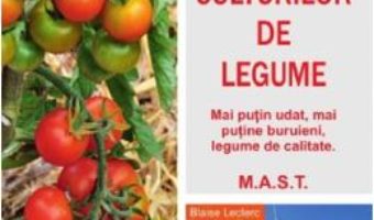 Cartea Mulcirea culturilor de legume – Blaise Leclerc, Jean-Jacques Raynal (download, pret, reducere)