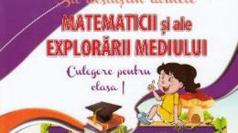 Cartea Sa deslusim tainele matematicii si ale explorarii mediului – Clasa 1 – Alina Pertea, Rodica Chiran (download, pret, reducere)