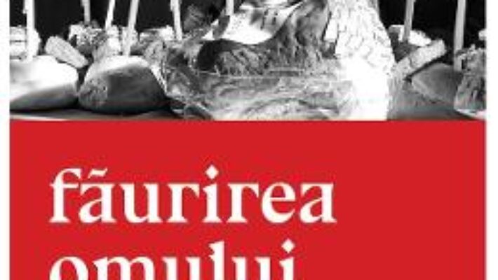 Pret Carte Faurirea omului nou – Petre Radescu PDF Online