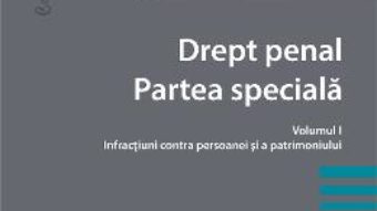 Pret Carte Drept penal. Partea speciala vol.1: Infractiuni contra persoanei si a patrimoniului – Marcel Ioan Rusu PDF Online