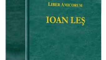 Pret Carte Liber Amicorum – Ioan Les PDF Online