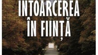 Cartea Intoarcerea in fiinta – George G. Echim (download, pret, reducere)