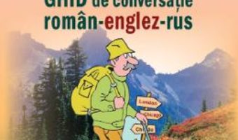 Cartea Ghid de conversatie roman-englez-rus – Eugenia Papuc, Cezaria Vasilache (download, pret, reducere)