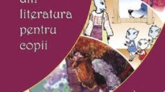 Cartea Pagini alese din literatura pentru copii Vol.1 (download, pret, reducere)