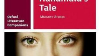 Cartea Oxford Literature Companions: The Handmaid’s Tale – Annie Fox (download, pret, reducere)