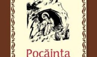 Cartea Pocainta si spovedania – Ieromonahul Grigorie (download, pret, reducere)