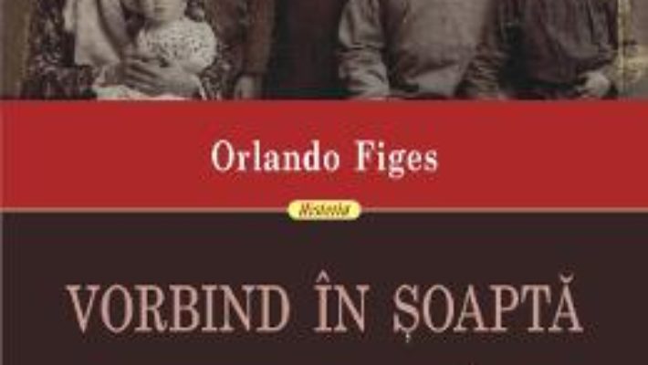 Cartea Vorbind in soapta – Orlando Figes (download, pret, reducere)