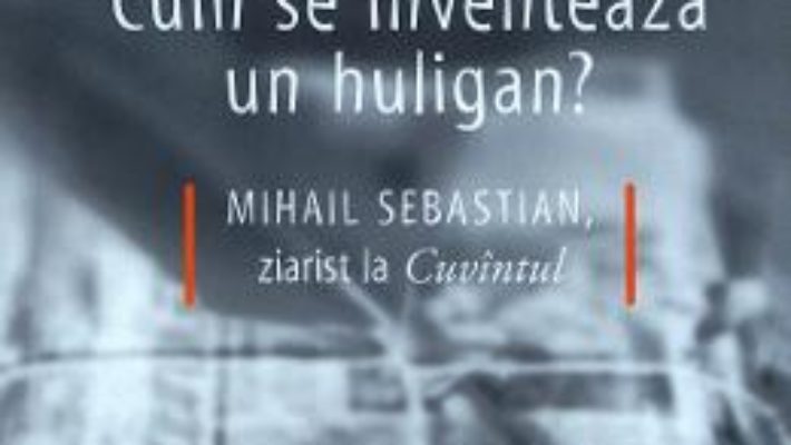 Cartea Cum se inventeaza un huligan? – Alexandru Laszlo (download, pret, reducere)