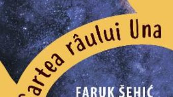 Cartea Cartea raului Una – Faruk Sehic (download, pret, reducere)