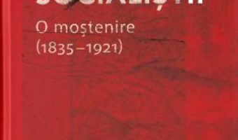 Cartea Socialistii. O mostenire (1835-1921) – Adi Dohotaru (download, pret, reducere)