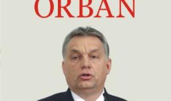 Carte Ungaria lui Orban – Paul Lendvai PDF Online