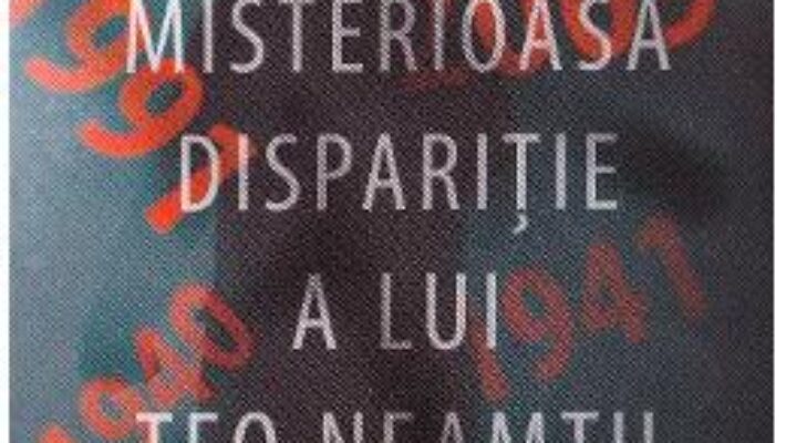 Carte Misterioasa disparitie a lui Teo Neamtu – Val Butnaru PDF Online