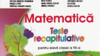 Carte Matematica – Clasa 7 – Teste recapitulative – Catalin-Petru Nicolescu PDF Online