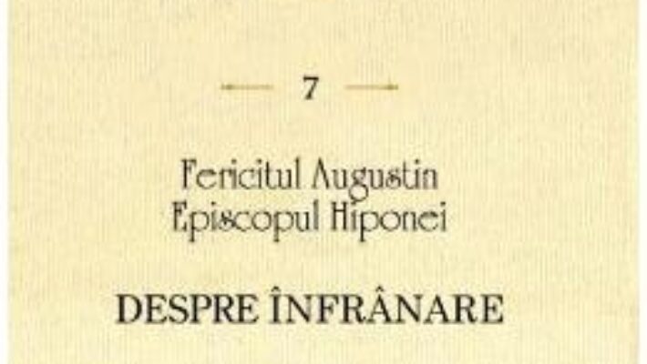 Carte Despre infranare – Fericitul Augustin PDF Online