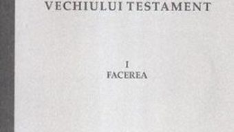 Cartea Istoria Sfanta a Vechiului Testament Vol.1: Facerea – Constantinos Papaiannis (download, pret, reducere)