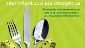 Cartea Ketofast. Combina puterea postului intermitent cu dieta ketogenetica – Dr. Joseph Mercola (download, pret, reducere)