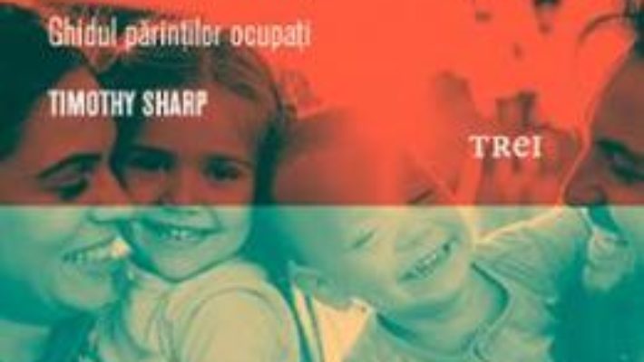 Carte 100 de cai pentru a creste copii fericiti – Timothy Sharp PDF Online