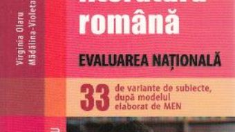 Carte Limba romana – Clasa 8 – Caiet. Evaluare nationala (33 de variante de subiecte) – Virginia Olaru PDF Online