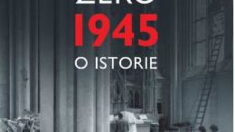 Carte Anul Zero: 1945, o istorie ed.2017 – Ian Buruma PDF Online