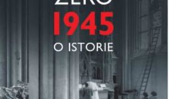 Carte Anul Zero: 1945, o istorie ed.2017 – Ian Buruma PDF Online