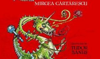 Carte Enciclopedia zmeilor – Mircea Cartarescu – Cu ilustratii Tudor Banus PDF Online