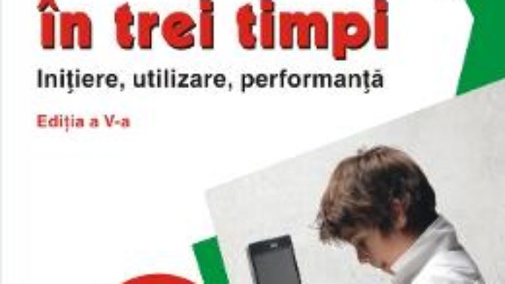 Carte Calculatorul in trei timpi ed. 5 – Mircea Badut PDF Online