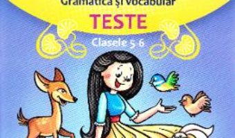 Cartea Learn English Through Stories. Gramatica si vocabular. Teste – Clasele 5-6 – Loredana Ivan (download, pret, reducere)