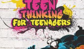 Carte Teen thinking for teenagers – Ruxadra Dragolea PDF Online