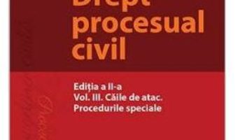 Cartea Drept procesual civil Vol.3: Caile de atac Ed.2 – Mihaela Tabarca (download, pret, reducere)