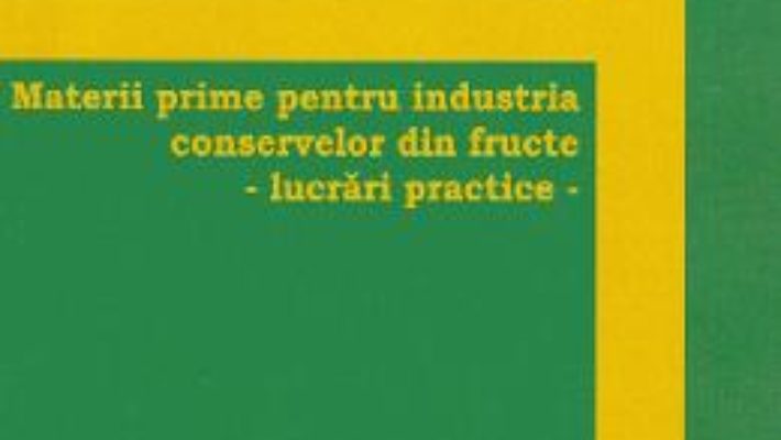 Cartea Materii prime pentru industria conservelor din fructe – Marius Catalin Gruia (download, pret, reducere)