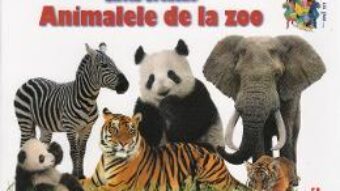 Carte Animalele de la zoo – Silvia Ursache PDF Online