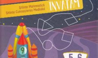 Carte Exploram, matematica invatam 5-6 ani (Stiinte: Matematica, Cunoasterea mediului) PDF Online