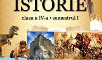 Cartea Istorie – Clasa 4. Sem. 1+2 – Manual + CD – Alina Pertea, Doina Burtea (download, pret, reducere)