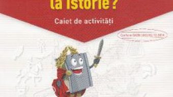 Carte Ce trebuie sa stiu la istorie? Trec in clasa 5 – Caiet – Magda Stan PDF Online