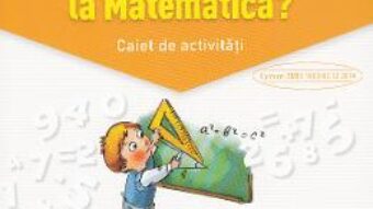 Carte Ce trebuie sa stiu la matematica? Trec in clasa 5 – Caiet – Gabriela Barbulescu, Elena Niculae PDF Online