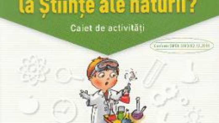 Carte Ce trebuie sa stiu la stiinte ale naturii? Trec in clasa 5 – Caiet – Paula Copacel, Olguta Schiopu PDF Online