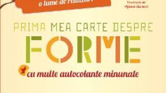 Carte Montessori: o lume de realizari. Prima mea carte despre forme PDF Online