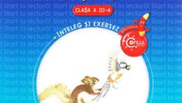 Carte Start la lectura! Texte literare si aplicatii – Clasa 3 – Gabriela Barbulescu, Daniela Elena Ionita PDF Online