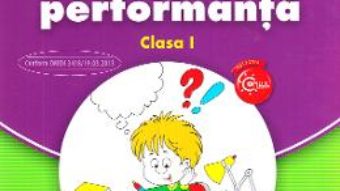 Carte Matematica pentru performanta – Clasa 1 – Nicoleta Nedelescu, Petrita Vlaicu PDF Online