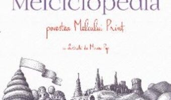 Carte Melciclopedia. Povestea Melcului Print – Iulian Tanase PDF Online